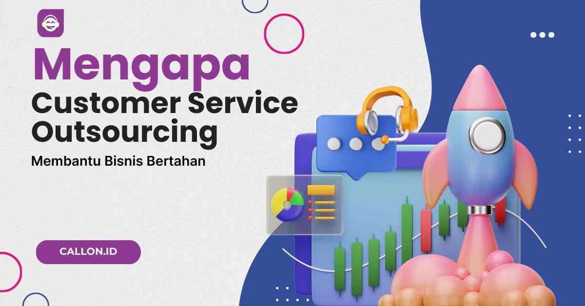 mengapa cs outsourcing membantu bisnis Anda bertahan
